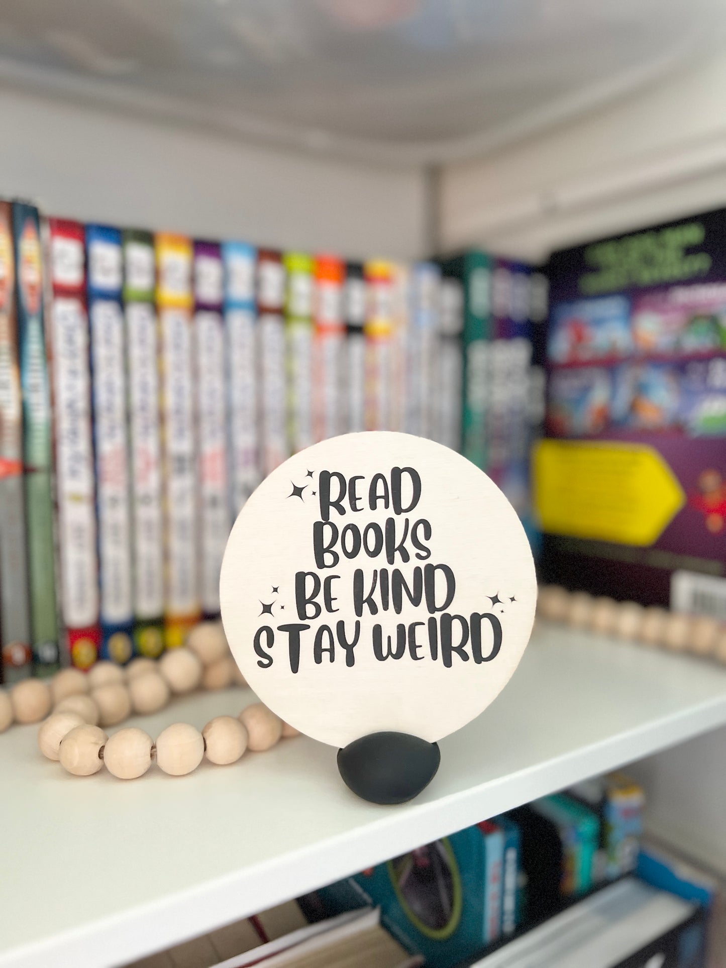 “Read Books, Be Kind, Stay Weird” Wooden Disc