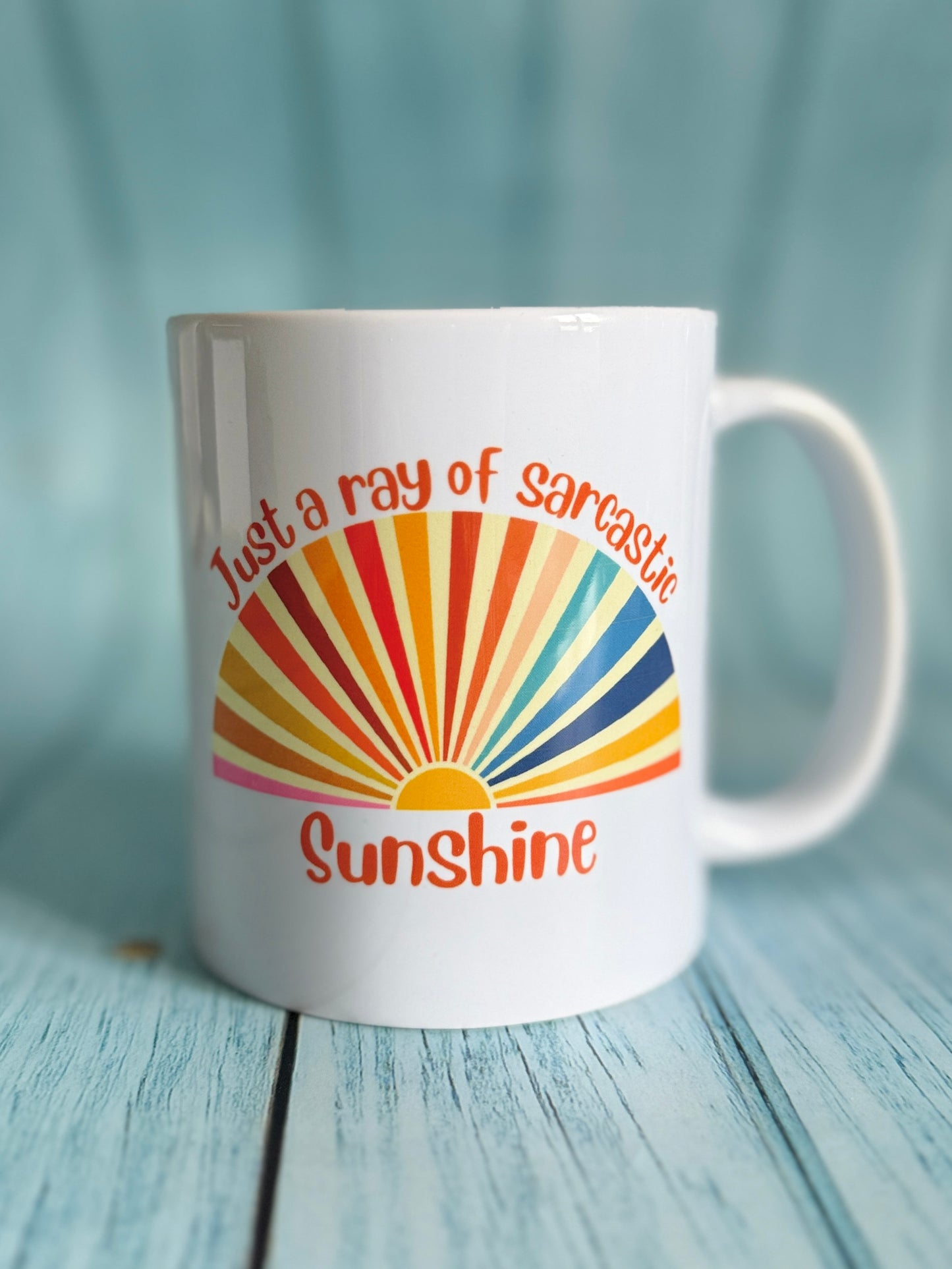 “Just A Ray Of Sarcastic Sunshine” Mug