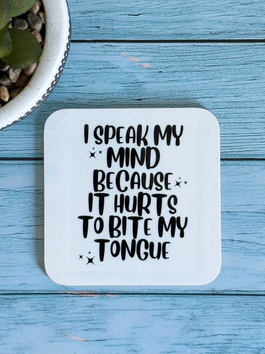 “I Speak My Mind” Coaster