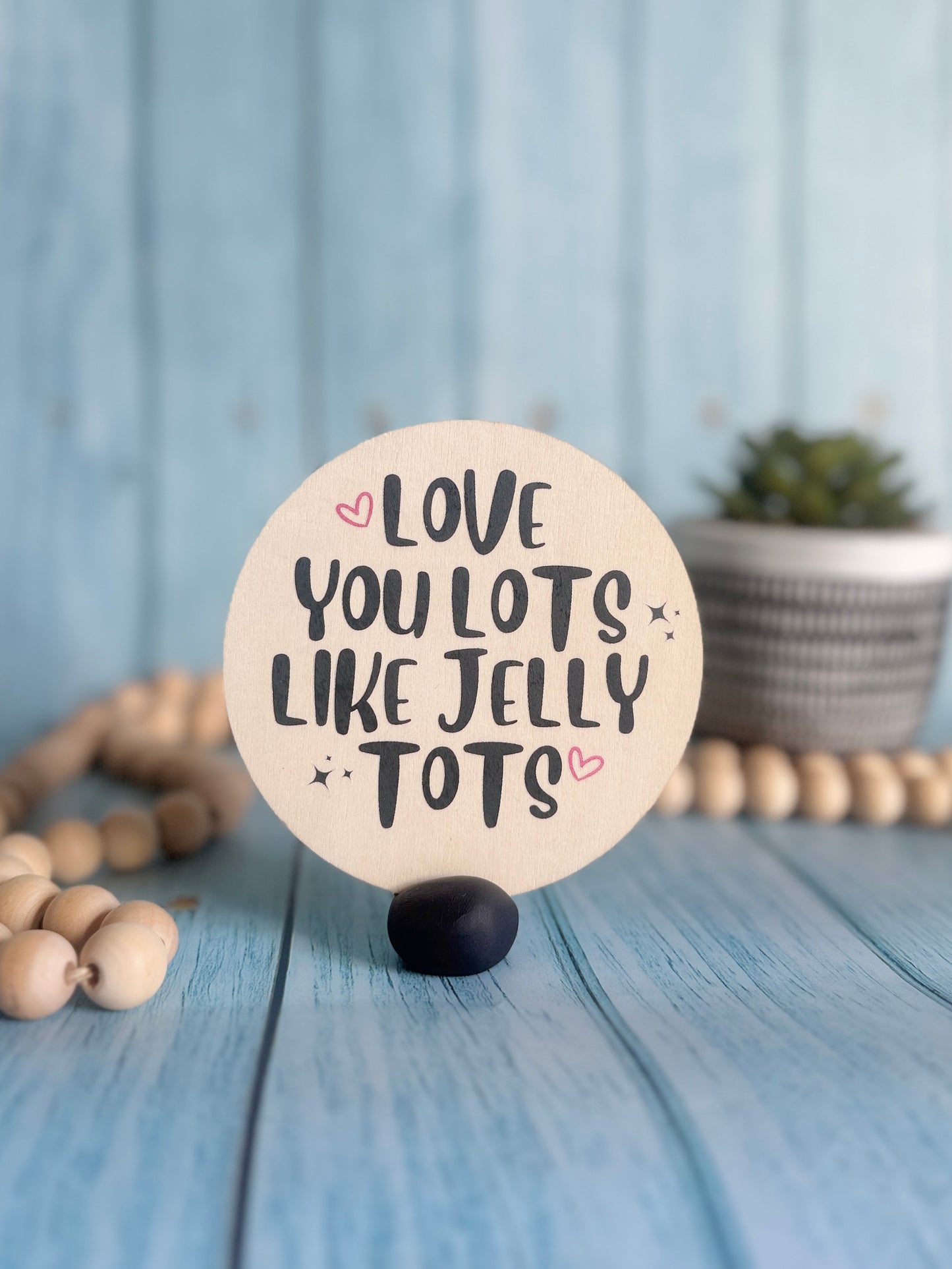 “Love You Lots” Wooden Disc