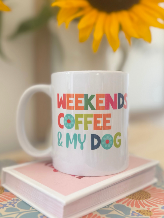 “Weekends Coffee And My Dog” Mug